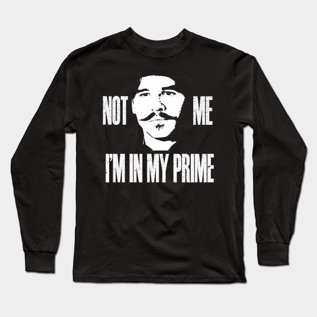 not me im in my prime Long Sleeve T-Shirt by jerrysanji